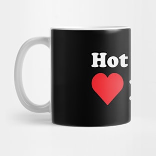 Hot Moms Love Me Mug